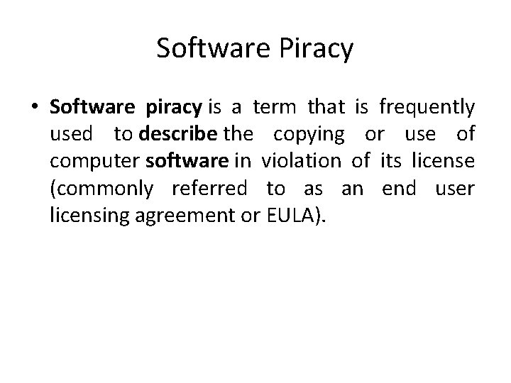 Software Piracy • Software piracy is a term that is frequently used to describe Software Piracy • Software piracy is a term that is frequently used to describe
