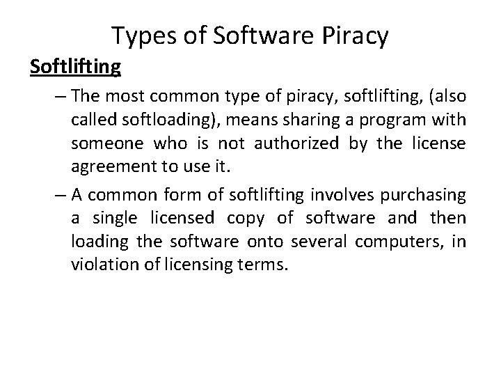 Types of Software Piracy Softlifting – The most common type of piracy, softlifting, (also Types of Software Piracy Softlifting – The most common type of piracy, softlifting, (also