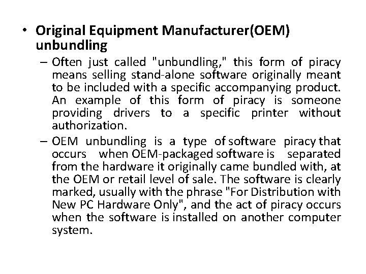 • Original Equipment Manufacturer(OEM) unbundling – Often just called "unbundling, " this form • Original Equipment Manufacturer(OEM) unbundling – Often just called "unbundling, " this form
