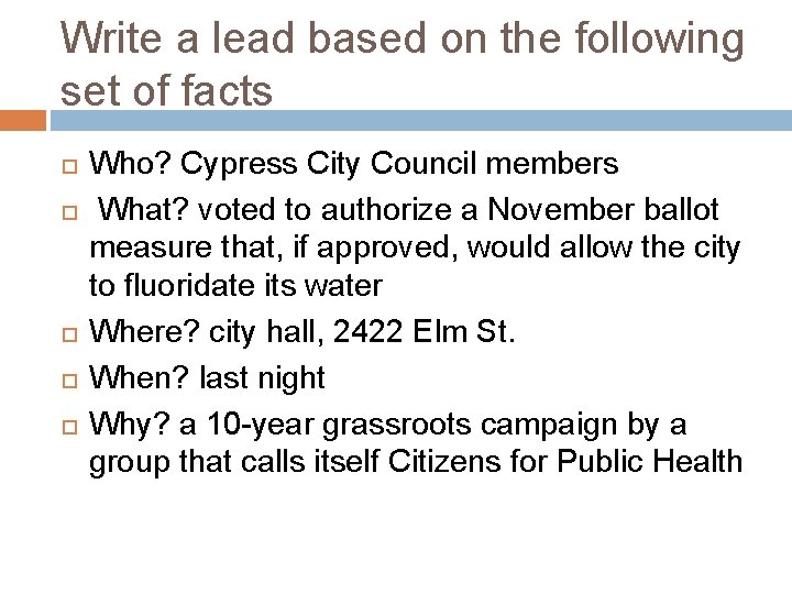 Write a lead based on the following set of facts Who? Cypress City Council