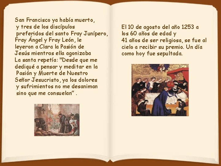 San Francisco ya había muerto, y tres de los discípulos preferidos del santo Fray