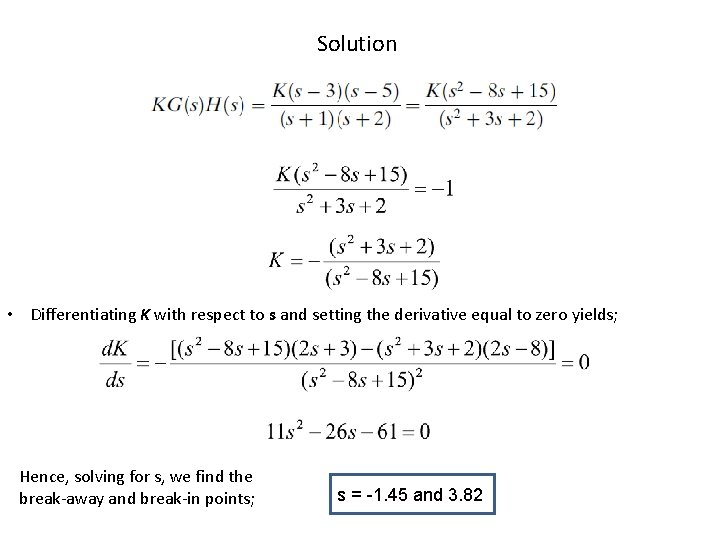 Solution • Differentiating K with respect to s and setting the derivative equal to Solution • Differentiating K with respect to s and setting the derivative equal to