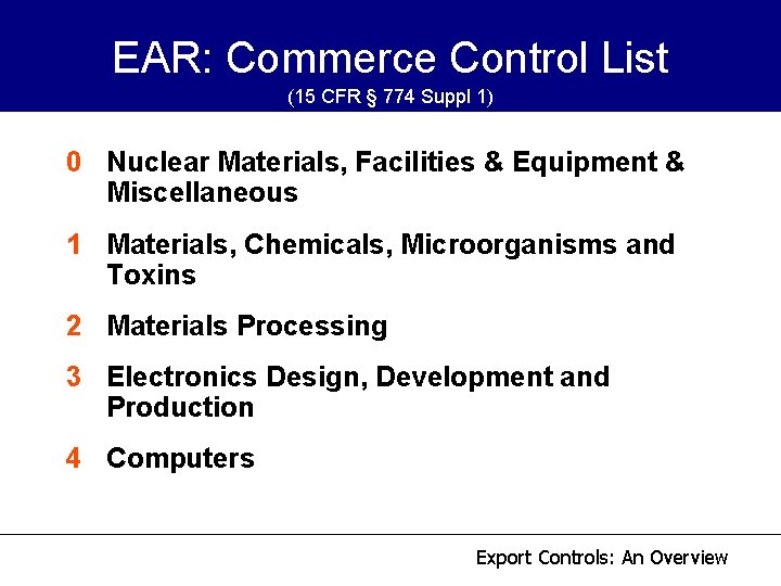 EAR: Commerce Control List (15 CFR § 774 Suppl 1) 0 Nuclear Materials, Facilities EAR: Commerce Control List (15 CFR § 774 Suppl 1) 0 Nuclear Materials, Facilities