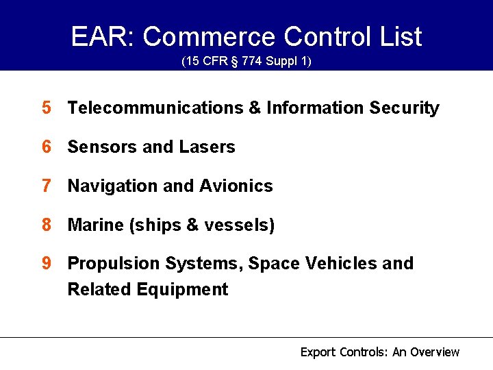 EAR: Commerce Control List (15 CFR § 774 Suppl 1) 5 Telecommunications & Information EAR: Commerce Control List (15 CFR § 774 Suppl 1) 5 Telecommunications & Information