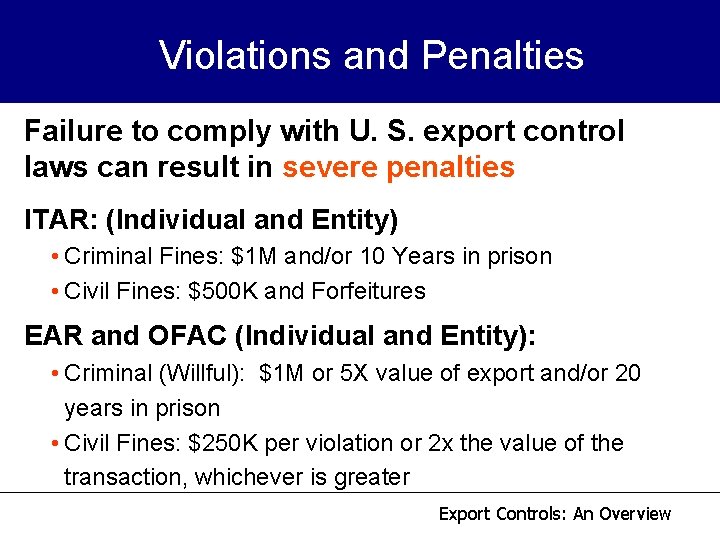 Violations and Penalties Failure to comply with U. S. export control laws can result Violations and Penalties Failure to comply with U. S. export control laws can result
