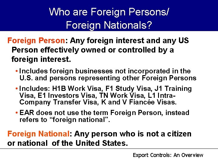 Who are Foreign Persons/ Foreign Nationals? Foreign Person: Any foreign interest and any US Who are Foreign Persons/ Foreign Nationals? Foreign Person: Any foreign interest and any US