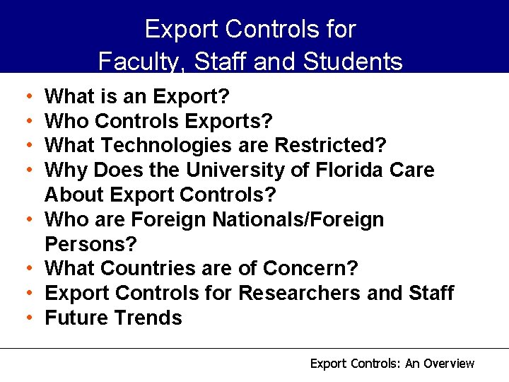 Export Controls for Faculty, Staff and Students • • What is an Export? Who Export Controls for Faculty, Staff and Students • • What is an Export? Who