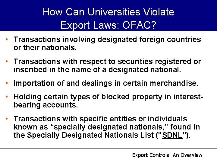 How Can Universities Violate Export Laws: OFAC? (31 CFR § 500) • Transactions involving How Can Universities Violate Export Laws: OFAC? (31 CFR § 500) • Transactions involving