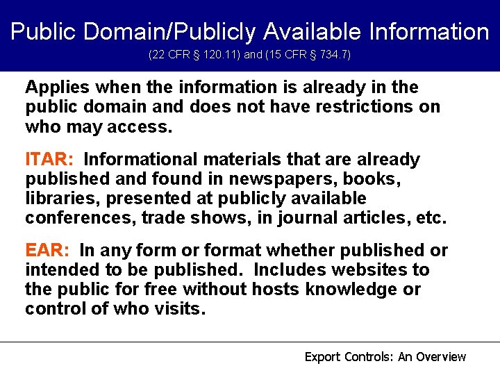 Public Domain/Publicly Available Information (22 CFR § 120. 11) and (15 CFR § 734. Public Domain/Publicly Available Information (22 CFR § 120. 11) and (15 CFR § 734.