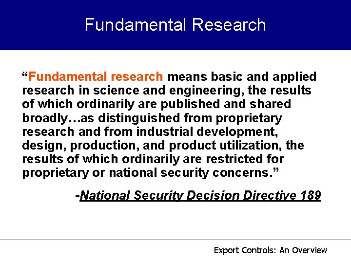 Fundamental Research “Fundamental research means basic and applied research in science and engineering, the Fundamental Research “Fundamental research means basic and applied research in science and engineering, the
