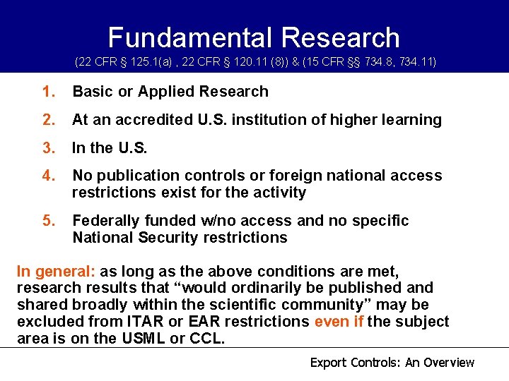 Fundamental Research (22 CFR § 125. 1(a) , 22 CFR § 120. 11 (8)) Fundamental Research (22 CFR § 125. 1(a) , 22 CFR § 120. 11 (8))