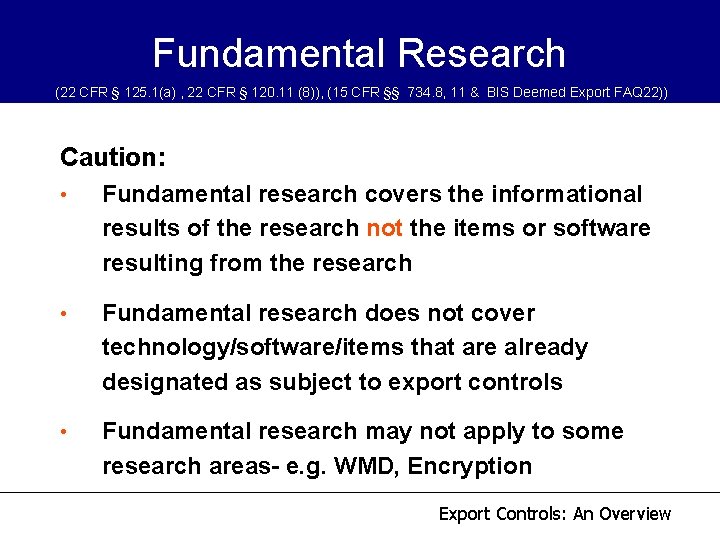 Fundamental Research (22 CFR § 125. 1(a) , 22 CFR § 120. 11 (8)), Fundamental Research (22 CFR § 125. 1(a) , 22 CFR § 120. 11 (8)),