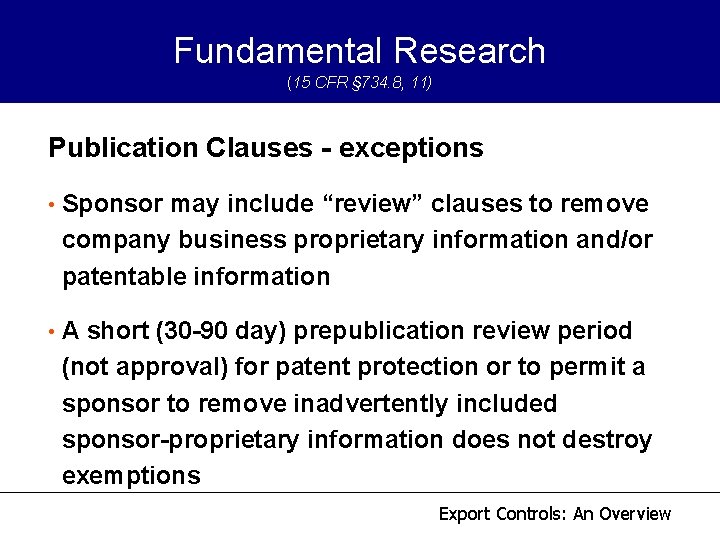 Fundamental Research (15 CFR § 734. 8, 11) Publication Clauses - exceptions • Sponsor Fundamental Research (15 CFR § 734. 8, 11) Publication Clauses - exceptions • Sponsor