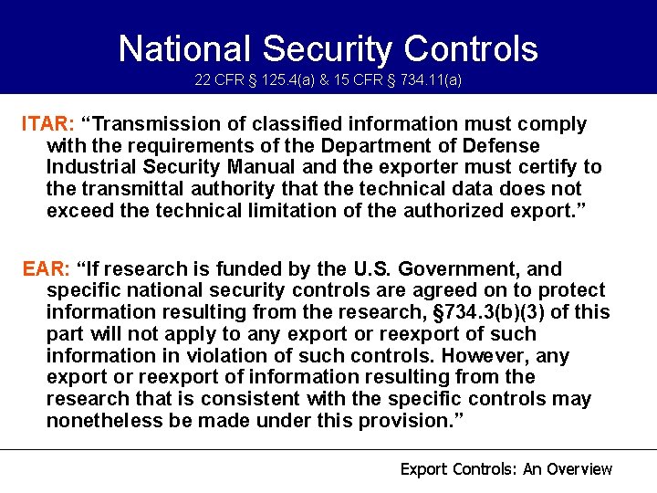 National Security Controls 22 CFR § 125. 4(a) & 15 CFR § 734. 11(a) National Security Controls 22 CFR § 125. 4(a) & 15 CFR § 734. 11(a)