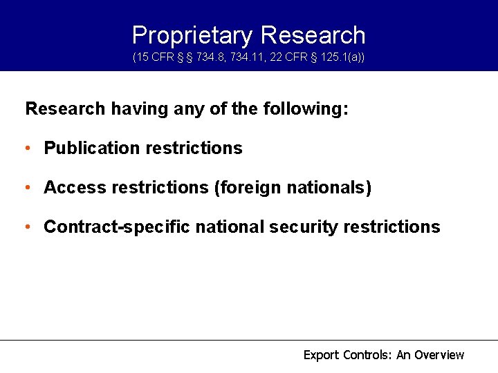 Proprietary Research (15 CFR § § 734. 8, 734. 11, 22 CFR § 125. Proprietary Research (15 CFR § § 734. 8, 734. 11, 22 CFR § 125.