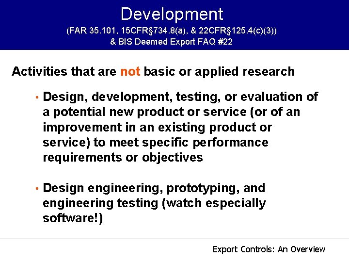 Development (FAR 35. 101, 15 CFR§ 734. 8(a), & 22 CFR§ 125. 4(c)(3)) & Development (FAR 35. 101, 15 CFR§ 734. 8(a), & 22 CFR§ 125. 4(c)(3)) &