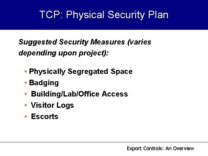 TCP: Physical Security Plan Suggested Security Measures (varies depending upon project): • Physically Segregated TCP: Physical Security Plan Suggested Security Measures (varies depending upon project): • Physically Segregated