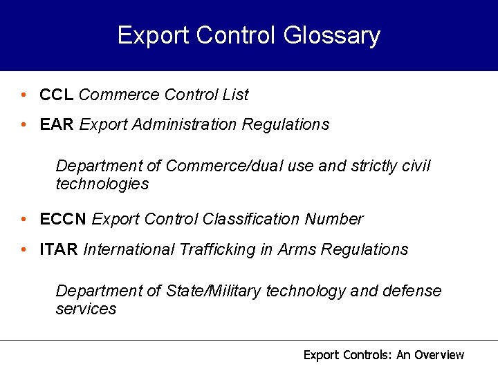 Export Control Glossary • CCL Commerce Control List • EAR Export Administration Regulations Department Export Control Glossary • CCL Commerce Control List • EAR Export Administration Regulations Department