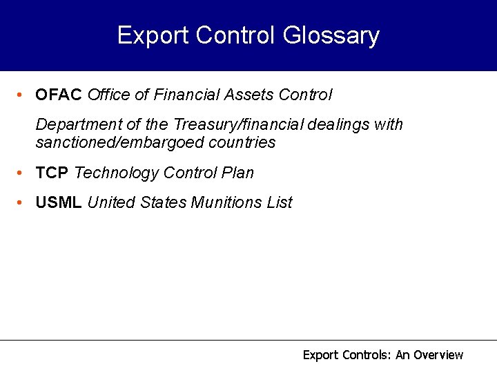 Export Control Glossary • OFAC Office of Financial Assets Control Department of the Treasury/financial Export Control Glossary • OFAC Office of Financial Assets Control Department of the Treasury/financial