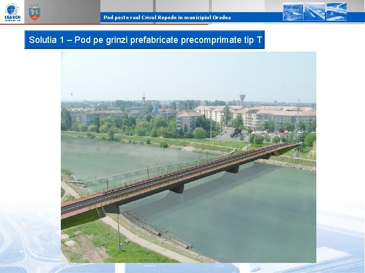 Pod peste raul Crisul Repede in municipiul Oradea Solutia 1 – Pod pe grinzi