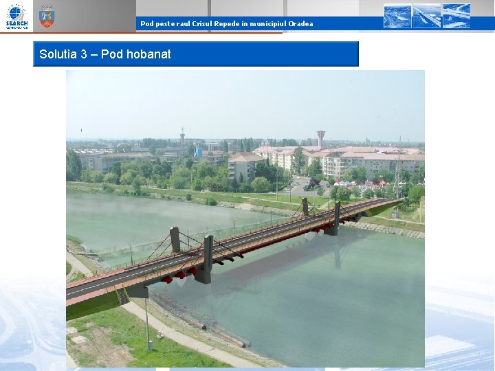 Pod peste raul Crisul Repede in municipiul Oradea Solutia 3 – Pod hobanat 
