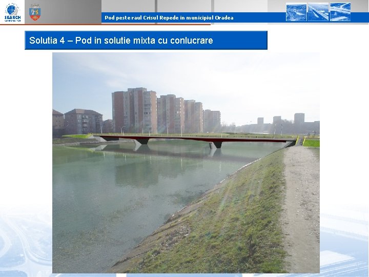 Pod peste raul Crisul Repede in municipiul Oradea Solutia 4 – Pod in solutie