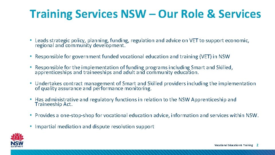 Training Services NSW – Our Role & Services • Leads strategic policy, planning, funding, Training Services NSW – Our Role & Services • Leads strategic policy, planning, funding,
