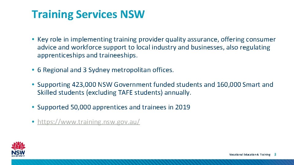 Training Services NSW • Key role in implementing training provider quality assurance, offering consumer