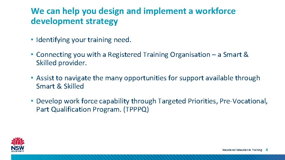 We can help you design and implement a workforce development strategy • Identifying your