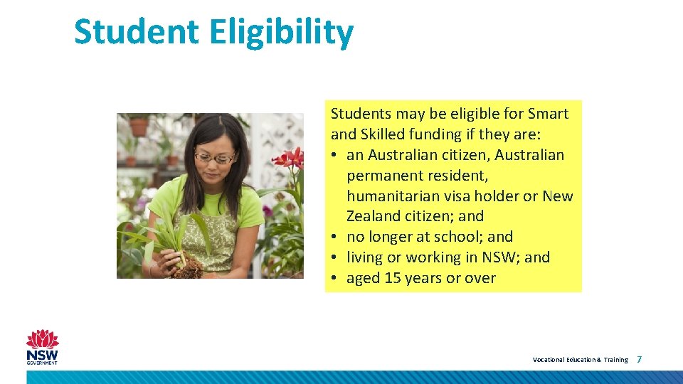 Student Eligibility Students may be eligible for Smart and Skilled funding if they are: Student Eligibility Students may be eligible for Smart and Skilled funding if they are: