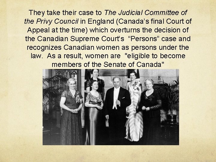 They take their case to The Judicial Committee of the Privy Council in England