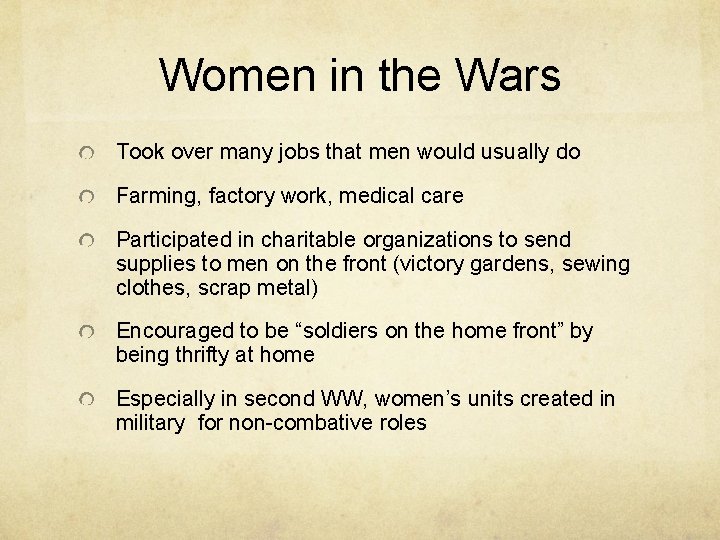 Women in the Wars Took over many jobs that men would usually do Farming,