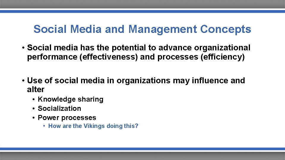 Social Media and Management Concepts • Social media has the potential to advance organizational