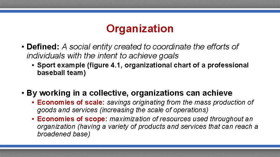 Organization • Defined: A social entity created to coordinate the efforts of individuals with