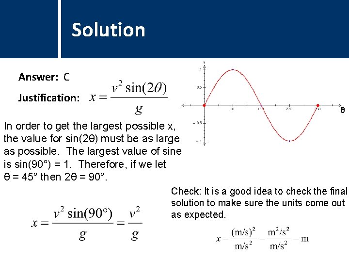 Solution Comments Answer: C Justification: θ In order to get the largest possible x,