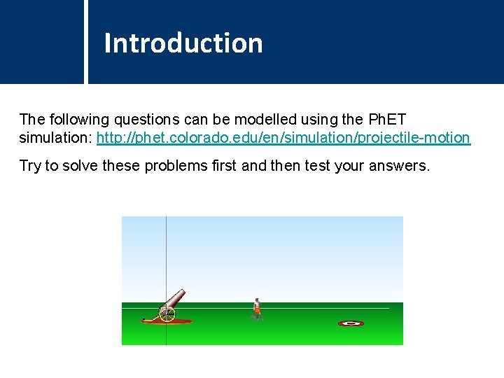 Introduction Question Title The following questions can be modelled using the Ph. ET simulation: Introduction Question Title The following questions can be modelled using the Ph. ET simulation: