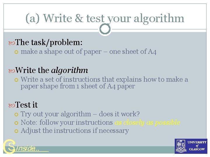 (a) Write & test your algorithm The task/problem: make a shape out of paper (a) Write & test your algorithm The task/problem: make a shape out of paper
