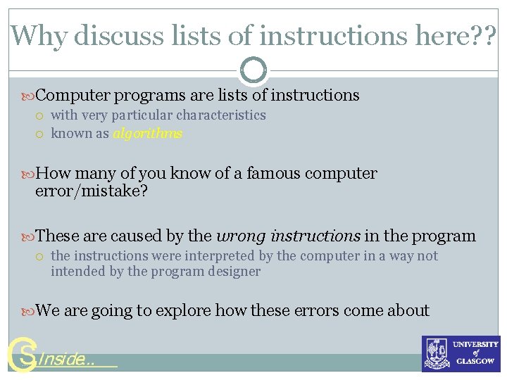 Why discuss lists of instructions here? ? Computer programs are lists of instructions with Why discuss lists of instructions here? ? Computer programs are lists of instructions with