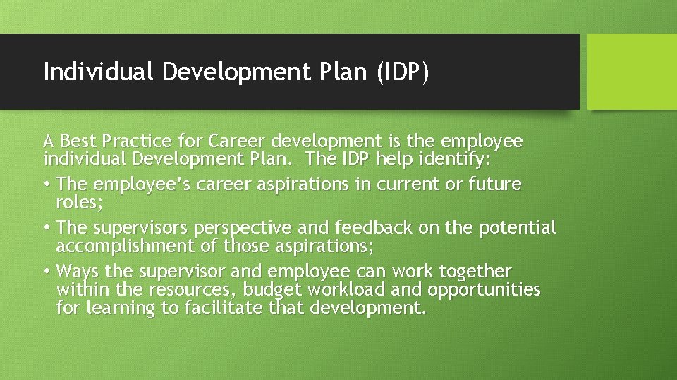 Individual Development Plan (IDP) A Best Practice for Career development is the employee individual