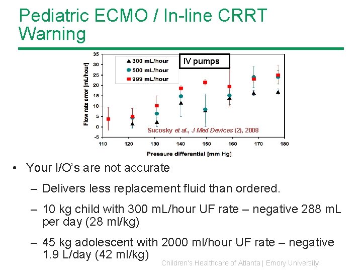Pediatric ECMO / In-line CRRT Warning IV pumps Sucosky et al. , J Med Pediatric ECMO / In-line CRRT Warning IV pumps Sucosky et al. , J Med