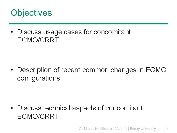 Objectives • Discuss usage cases for concomitant ECMO/CRRT • Description of recent common changes Objectives • Discuss usage cases for concomitant ECMO/CRRT • Description of recent common changes