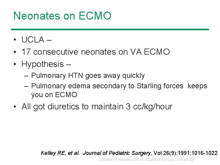 Neonates on ECMO • UCLA – • 17 consecutive neonates on VA ECMO • Neonates on ECMO • UCLA – • 17 consecutive neonates on VA ECMO •