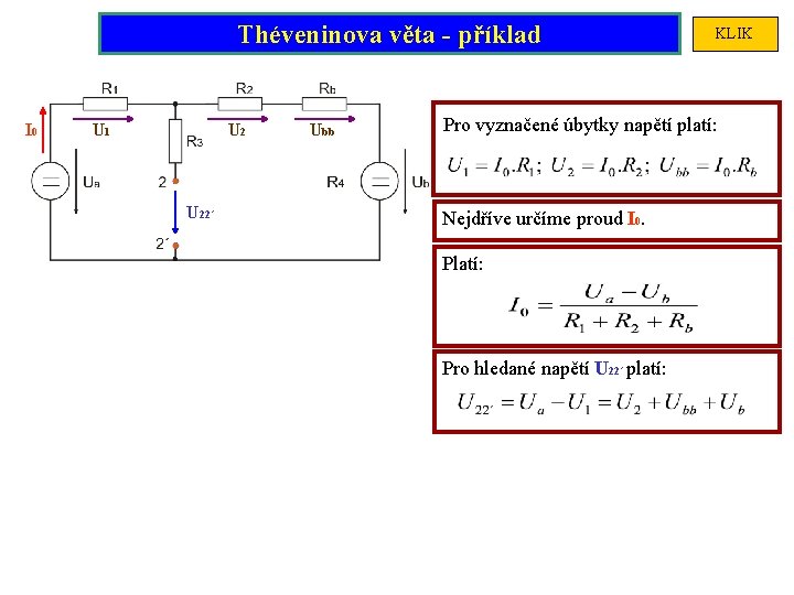 Théveninova věta - příklad I 0 U 2 U 1 U 22´ Ubb KLIK