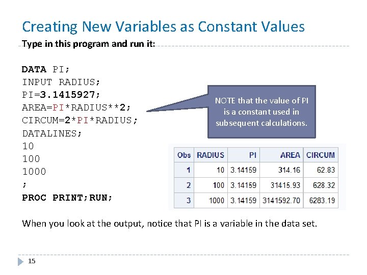 Creating New Variables as Constant Values Type in this program and run it: DATA