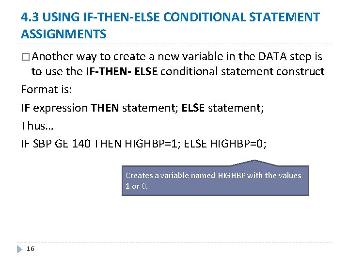 4. 3 USING IF-THEN-ELSE CONDITIONAL STATEMENT ASSIGNMENTS � Another way to create a new