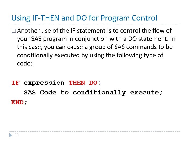 Using IF-THEN and DO for Program Control � Another use of the IF statement