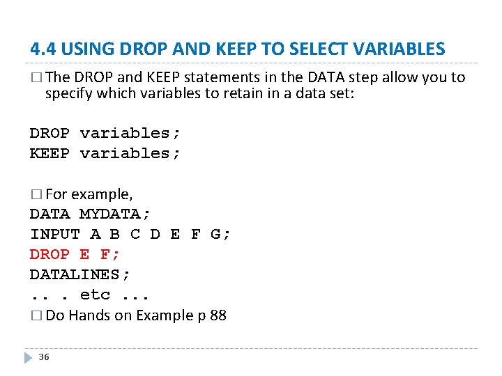 4. 4 USING DROP AND KEEP TO SELECT VARIABLES � The DROP and KEEP