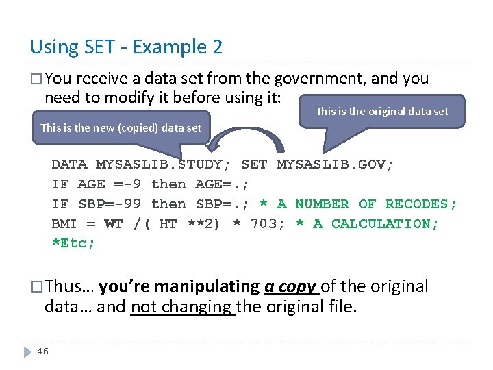Using SET - Example 2 � You receive a data set from the government,