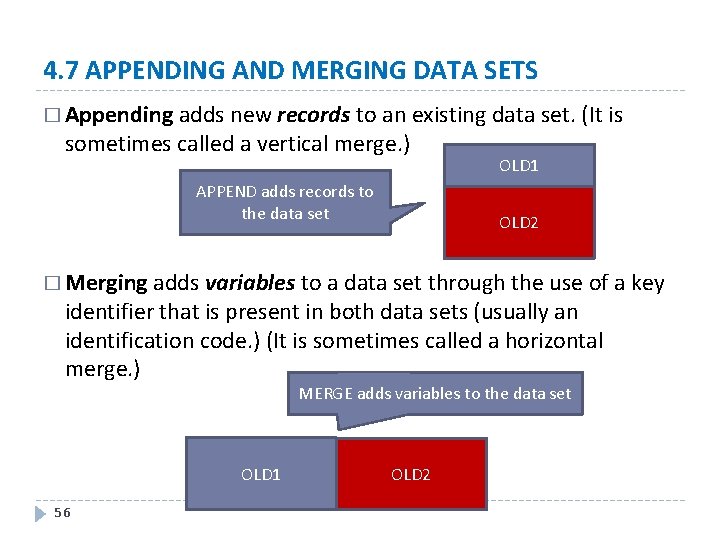 4. 7 APPENDING AND MERGING DATA SETS � Appending adds new records to an