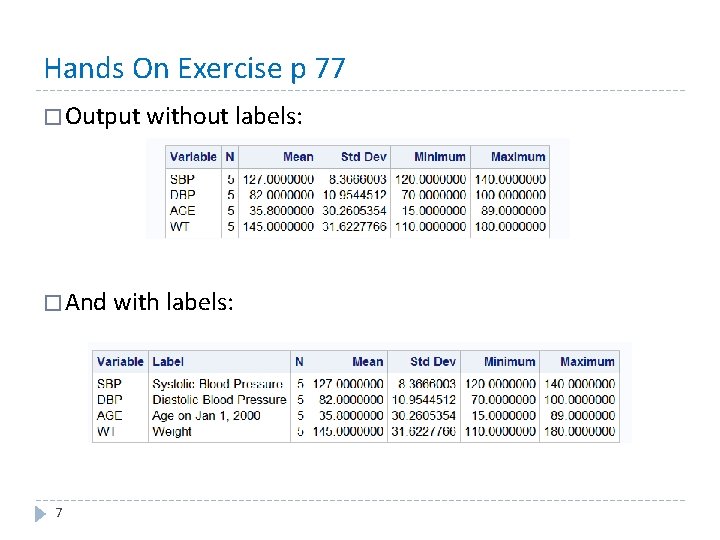 Hands On Exercise p 77 � Output without labels: � And with labels: 7